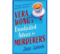 Vera Wong’s Unsolicited Advice for Murderers: The new gripping read in mystery books that everyone will be talking about in 2023: The gripping, hilarious cozy crime mystery, a great 2025 read: Book 1