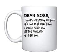 Veracco Tazza da caffè in ceramica bianca con scritta "Dear Boss Thanks For Being My Boss If I had Different Boss I would Punch Him In The Face And Go Find You" (lingua italiana non garantita)