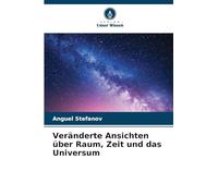 Veränderte Ansichten über Raum, Zeit und das Universum