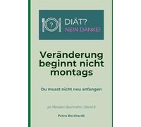 Veränderung beginnt nicht montags: Du musst nicht neu anfangen