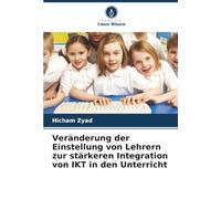Veränderung der Einstellung von Lehrern zur stärkeren Integration von IKT in den Unterricht