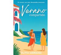 Verano compartido: Un verano, una casa, demasiadas emociones.