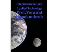 Verawat Kanoknukroh Integral Science and Applied Technology (Tascabile)