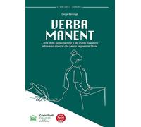 Verba manent. L'arte dello Speechwriting e del Public Speaking at
