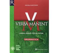 Verba manent. Per le Scuole superiori. Con e-book. Con 2 espansioni online. Grammatica (Vol. 1)