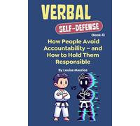 Verbal Self-Defense (Book 4): How People Avoid Accountability - and How to Hold Them Responsible