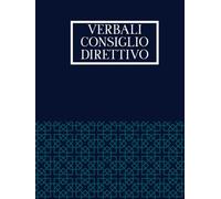 Verbali Consiglio Direttivo: Libro dei Verbali per Associazioni, ASD e Società | Formato A4 | 110 Pagine per la Verbalizzazione delle Assemblee e Riunioni Societarie
