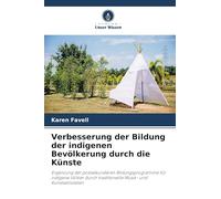 Verbesserung der Bildung der indigenen Bevölkerung durch die Künste: Ergänzung der postsekundären Bildungsprogramme für indigene Völker durch traditionelle Musik- und Kunstaktivitäten