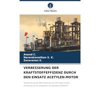 VERBESSERUNG DER KRAFTSTOFFEFFIZIENZ DURCH DEN EINSATZ ACETYLEN-MOTOR: Verbesserung der Motorleistung und Verringerung der Emissionen durch Integration von Acetylen-Kraftstoff
