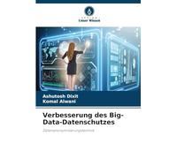 Verbesserung des Big-Data-Datenschutzes: Datenanonymisierungstechnik