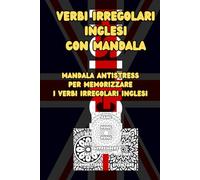 Verbi irregolari inglesi con mandala: Impara i verbi irregolari inglesi colorando splendidi mandala: libro educativo e antistress per studenti di tutte le età