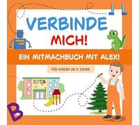 Verbinde mich!: Ein Mitmachbuch mit Alex