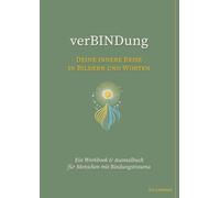 verBINDung - Deine innere Reise in Bildern und Worten: Ein Workbook & Ausmalbuch für Menschen mit Bindungstrauma