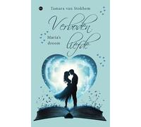 Verboden liefde: Maria’s droom
