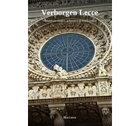 Verborgen Lecce: Verhalen van insiders, gebeiteld in de Pietra Gentile