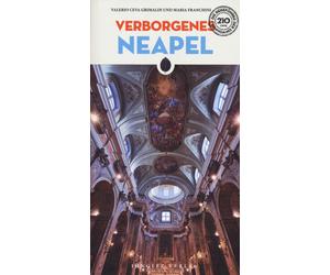 Verborgenes Neapel - Ceva Grimaldi Valerio, Franchini Maria