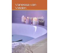 Verbotene Früchte: Drei Geschichten von Liebe, Leidenschaft, Lust und Begehren