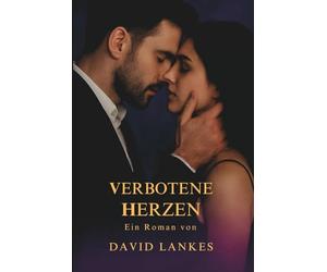 Verbotene Herzen: Ein Roman von David Lankes