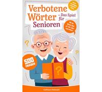 Verbotene Wörter - Das Spiel für Senioren: Wer hier „Ja“ oder „Nein“ sagt, verliert! - 500 Fragen als Demenz Beschäftigung und Gedächtnistraining für Senioren