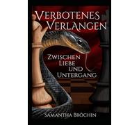 Verbotenes Verlangen - Zwischen Liebe und Untergang