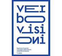 Verbovisioni. Esperienze fra parola e immagini dell'Accademia di Belle Arti di Venezia. Ediz. a colori