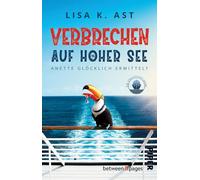 Verbrechen auf hoher See: Ein Kreuzfahrt-Krimi | Anette Glöcklich ermittelt. Cosy Crime auf einem Kreuzfahrtschiff