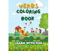 Verbs Coloring Book-Learn with Fun: Let’s Color Verb! (Learn, Color, and Move with 50 Action-Packed Verb Scenes! Perfect for Preschool, Kindergarten, ESL & Early Learners)