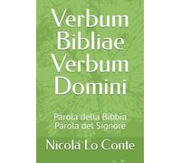 Verbum Bibliae Verbum Domini: Parola della Bibbia Parola del Signore