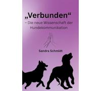 Verbunden: die neue Wissenschaft der Hunde Kommunikation