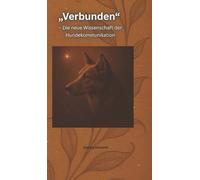 Verbunden: die neue Wissenschaft der Hunde Kommunikation