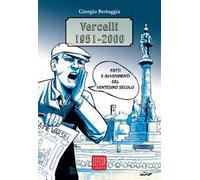 Vercelli 1951-2000. Fatti e avvenimenti del Ventesimo secolo