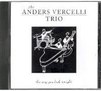 Vercelli, Anders Trio - Way You Look Tonight