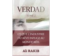VERDAD - Tome 2: Ce que l'industrie du rêve inflige au monde réel