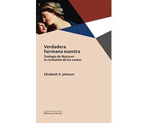 Verdadera hermana nuestra; Teología de María en la comunicación de los Santos