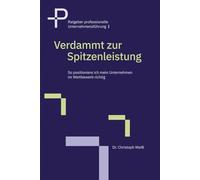 Verdammt zur Spitzenleistung: So positioniere ich mein Unternehmen im Wettbewerb richtig