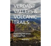 VERDANT VALLEYS & VOLCANIC TRAILS: Exploring Volcanoes National Park