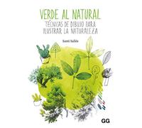 Verde Al Natural. Técnicas de dibujo para Ilustrar La Naturaleza