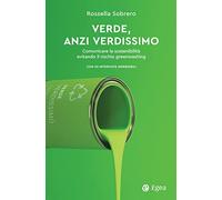 Verde, anzi verdissimo. Comunicare la sostenibilità evitando il rischio greenwashing