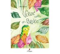 Verde come un bruco. Ediz. a colori