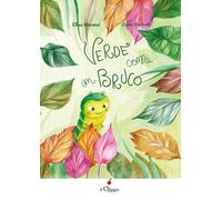 Verde come un bruco. Ediz. a colori