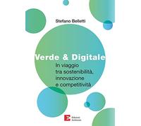 Verde & digitale. In viaggio tra sostenibilità, innovazione e competitività