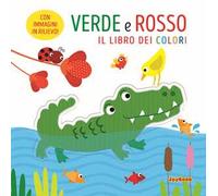Verde e rosso. Il libro dei colori. Ediz. a colori