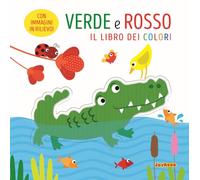 Verde e rosso. Il libro dei colori. Ediz. a colori