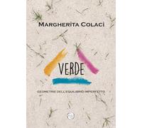 Verde. Geometrie dell'equilibrio imperfetto