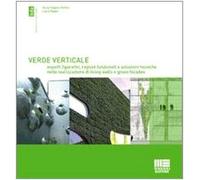 Verde verticale. Soluzioni tecniche nella realizzazione di living walls e green façades