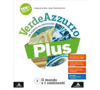 VerdeAzzurro Plus. Un pianeta da proteggere. Con Atlante, Percorsi Esame. Per la Scuola media. Con e-book. Con espansione online. Il mondo e i continenti (Vol. 3)