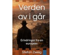 Verden av i går: Erindringer fra en europeer