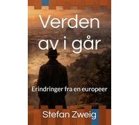 Verden av i går: Erindringer fra en europeer