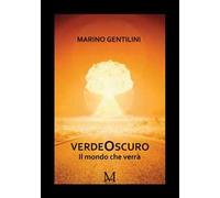 VerdeOscuro. Il mondo che verrà