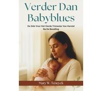 Verder Dan Babyblues: De Gids Voor Het Vierde Trimester Van Herstel Na De Bevalling